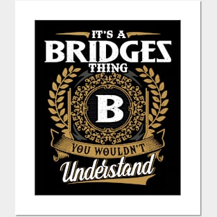 It Is A Bridges Thing You Wouldn't Understand Posters and Art